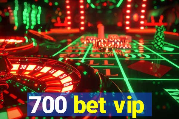 700 bet vip